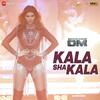 Kala Sha Kala - OM